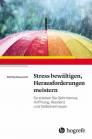 Stress bewältigen, Herausforderungen meistern  So stärken Sie Optimismus, Hoffnung, Resilienz und Selbstvertrauen