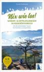 Nix wie los! Wander- und Gipfelerlebnisse in Niederösterreich - Die 60 lohnendsten Touren für Familien und Sportliche