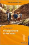 Psychomotorik in der Natur Arbeitsbuch für die Praxis