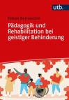 Pädagogik und Rehabilitation bei geistiger Behinderung 