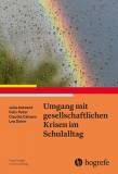 Umgang mit gesellschaftlichen Krisen im Schulalltag 