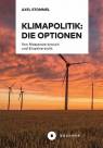 Klimapolitik: Die Optionen - Von Massenverbrauch und Einzelverzicht