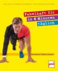 Fabelhaft fit in 8 Minuten täglich - Das Anti-Stress-Workout von Boris Schwarz