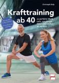 Krafttraining ab 40 22 perfekte Workouts, um jünger, fitter und stärker zu werden