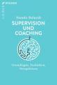 Supervision und Coaching - Grundlagen, Techniken, Perspektiven