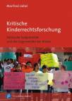 Kritische Kinderrechtsforschung Politische Subjektivität und die Gegenrechte der Kinder