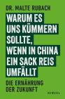 Warum es uns kümmern sollte, wenn in China ein Sack Reis umfällt - Die Ernährung der Zukunft