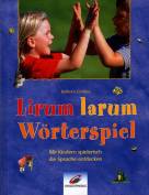 Lirum larum Wörterspiel Mit Kindern spielerisch die Sprache entdecken