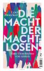 Die Macht der Machtlosen - Eine Geschichte von unten
