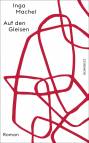 Auf den Gleisen - Roman