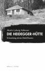Die Heidegger-Hütte - Erkundung eines Denk-Raums