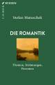 Die Romantik - Themen, Strömungen, Personen