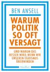 Warum die Politik so oft versagt und warum das besser wird, wenn wir unseren Egoismus überwinden
