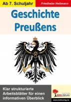  Geschichte Preußens Klar strukturierte Arbeitsblätter für einen informativen Überblick