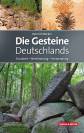 Die Gesteine Deutschlands - Fundorte - Bestimmung - Verwendung