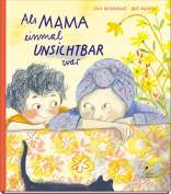 Als Mama einmal unsichtbar war - 