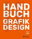 Handbuch Grafikdesign - Geschichte Theorie Praxis Typografie Medien - Wissen und Praxis für Grafik, Produktdesign, Kunst, Architektur und alle anderen kreativen Disziplinen