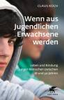 Wenn aus Jugendlichen Erwachsene werden Leben und Bindung junger Menschen zwischen 18 und 30 Jahren