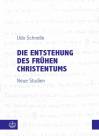 Die Entstehung des frühen Christentums - Neue Studien
