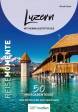 Luzern mit Vierwaldstätter See - ReiseMomente - 50 Mikroabenteuer zum Entdecken und Genießen