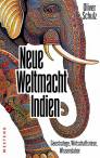 Neue Weltmacht Indien - Geostratege, Wirtschaftsriese, Wissenslabor