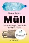 Müll - Eine schmutzige Geschichte der Menschheit