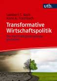 Transformative Wirtschaftspolitik - Die Nachhaltigkeitswende gestalten