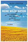 Meine wilde Nation  - Die Ukraine auf dem Weg in die Freiheit
