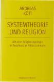 Systemtheorie und Religion Mit einer Religionstypologie im Anschluß an Niklas Luhmann