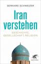 Iran verstehen - Geschichte, Gesellschaft , Religion