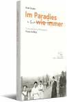 Im Paradies wie immer - Eine poetische Philosophie Franz Kafkas