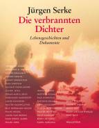 Die verbrannten Dichter - Lebensgeschichten und Dokumente