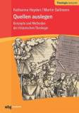 Quellen auslegen Konzepte und Methoden der Historischen Theologie
