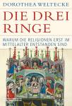 Die drei Ringe - Warum die Religionen erst im Mittelalter entstanden sind
