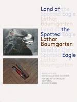 Lothar Baumgarten - Land of the Spotted Eagle