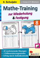 Mathe-Training zur Wiederholung & Festigung / Klasse 8 45 motivierende Rechenbeispiele in 3 Differenzierungsstufen