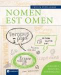 Nomen est Omen (Christa Pöppelmann) - Lateinische Zitate und Redewendungen