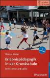 Erlebnispädagogik in der Grundschule - 89 Aktionen und Spiele