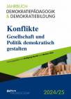 Konflikte - Gesellschaft und Politik demokratisch gestalten Jahrbuch Demokratiepädagogik & Demokratiebildung