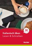 Italienisch üben  - Lesen & Schreiben B1