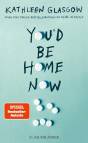You'd be Home Now - 