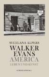 Walker Evans America - Leben und Kunst