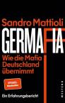 Germafia - Wie die Mafia Deutschland übernimmt - Ein Erfahrungsbericht
