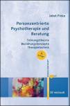 Personzentrierte Psychotherapie und Beratung Störungstheorie – Beziehungskonzepte – Therapietechnik