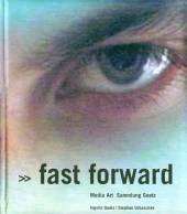 >>fast forward - Media Art Sammlung Goetz