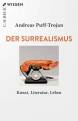 Der Surrealismus Kunst, Literatur, Leben