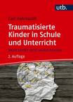 Traumatisierte Kinder in Schule und Unterricht Wenn Kinder nicht wollen können