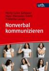 Nonverbal kommunizieren - Körperausdruck in Studium und Beruf erfolgreich einsetzen