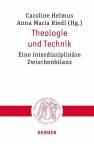 Theologie und Technik Eine interdisziplinäre Zwischenbilanz