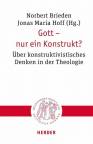 Gott – nur ein Konstrukt? - Über konstruktivistisches Denken in der Theologie